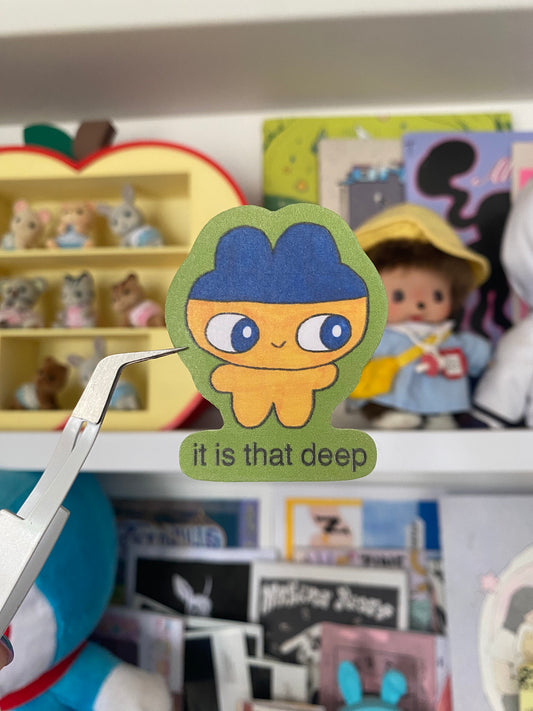 "It is that deep" Tama sticker!