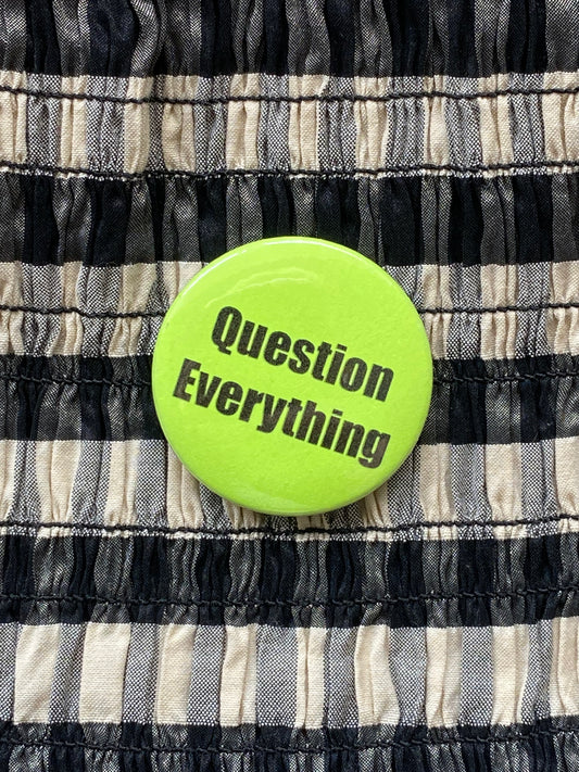 Question Everything